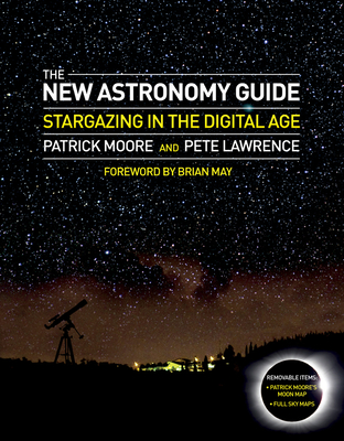 New Astronomy Guide: Stargazing in the Digital Age - Moore, Patrick, and Lawrence, Pete