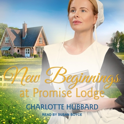 New Beginnings at Promise Lodge Lib/E - Boyce, Susan (Read by), and Hubbard, Charlotte