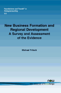 New Business Formation and Regional Development: A Survey and Assessment of the Evidence