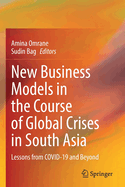 New Business Models in the Course of Global Crises in South Asia: Lessons from Covid-19 and Beyond