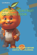 New Cartoon Fruit Coloring Book: Try Never Seen Before