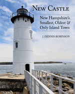New Castle: New Hampshire's Smallest, Oldest, & Only Island Town