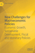 New Challenges for Macroeconomic Policies: Economic Growth, Sustainable Development, Fiscal and Monetary Policies