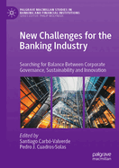 New Challenges for the Banking Industry: Searching for Balance Between Corporate Governance, Sustainability and Innovation