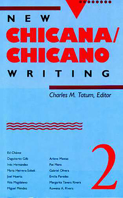 New Chicana/Chicano Writing, Volume 2 - Tatum, Charles M (Editor)