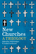 New Churches: A Theology