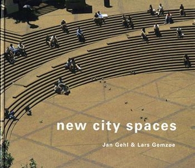 New City Spaces - Gehl, Jan