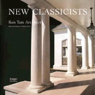 New Classicists: Ken Tate Architect Vol. 2