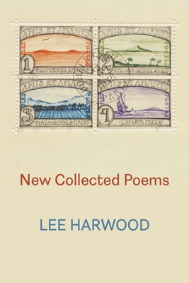 New Collected Poems - Harwood, Lee, and Corcoran, Kelvin (Editor), and Sheppard, Robert (Editor)