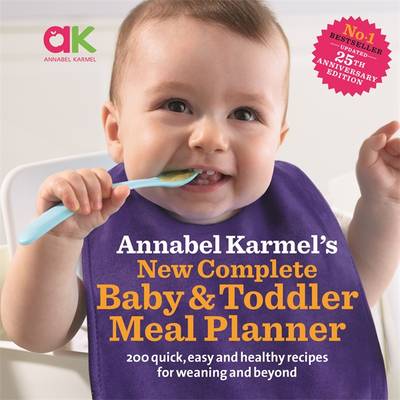 New Complete Baby & Toddler Meal Planner - Karmel, Annabel