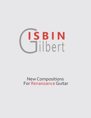 New Compositions for Renaissance Guitar - Isbin, Gilbert