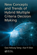 New Concepts and Trends of Hybrid Multiple Criteria Decision Making