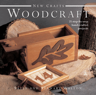 New Crafts: Woodcraft: 25 Step-By-Step Hand-Crafted Projects