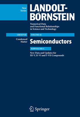 New Data and Updates for I-VII, III-V and II-VI Compounds - Rssler, Ulrich (Editor), and Matsukura, Fumihiro (Contributions by), and Fernandes Da Silva, Euzi (Contributions by)