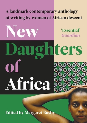 New Daughters of Africa: An International Anthology of Writing by Women of African descent - Busby, Margaret (Editor)