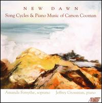 New Dawn: Song Cycles and Piano Music of Carson Cooman - Amanda Forsythe (soprano); Jeffrey Grossman (piano)
