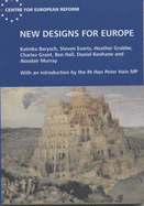 New Designs for Europe - Hain Rt Hon Peter (Introduction by), and barysch, Katinka, and Everts, Steven