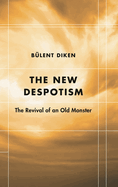 New Despotism: The Revival of an Old Monster