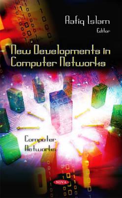 New Developments in Computer Networks - Islam, Rafiqul