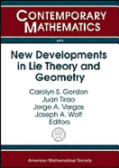 New Developments in Lie Theory and Geometry: Sixth Workshop on Lie Theory and Geometry, November 13-17, 2007: Cruz Chica, Cordoba, Argentina