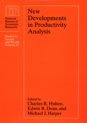 New Developments in Productivity Analysis: Volume 63 - Hulten, Charles R (Editor), and Dean, Edwin R (Editor), and Harper, Michael (Editor)
