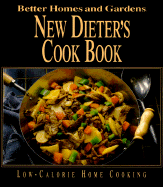 New Dieters Cook Book: Low Calorie Home Cooking - Better Homes and Gardens