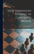 New Dimension Bidding in Contract Bridge