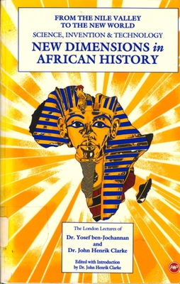 New Dimensions in African History: The London Lectures of Dr. Yosef Ben-Jochannan and Dr. John Henrik Clarke - John Henrik, Clarke