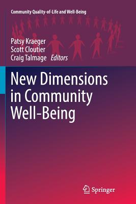 New Dimensions in Community Well-Being - Kraeger, Patsy (Editor), and Cloutier, Scott (Editor), and Talmage, Craig (Editor)