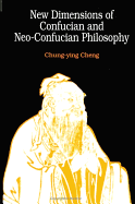 New Dimensions of Confucian and Neo-Confucian Philosophy