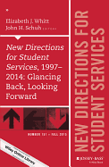 New Directions for Student Services, 1997-2014: Glancing Back, Looking Forward: New Directions for Student Services, Number 151