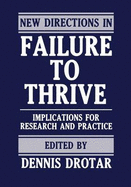 New Directions in Failure to Thrive: Implications for Future Research and Practice - Drotar, Dennis (Editor)