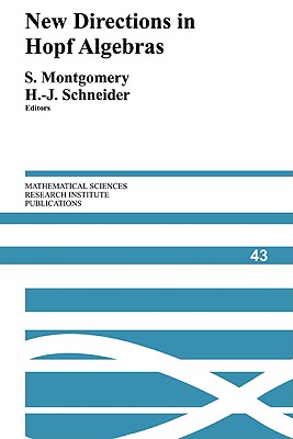 New Directions in Hopf Algebras - Montgomery, Susan (Editor), and Schneider, Hans-Jurgen (Editor)