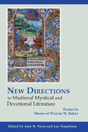 New Directions in Medieval Mystical and Devotional Literature: Essays in Honor of Denise N. Baker
