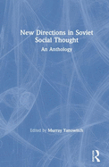New Directions in Soviet Social Thought: An Anthology: An Anthology