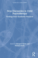 New Discoveries in Child Psychotherapy: Findings from Qualitative Research