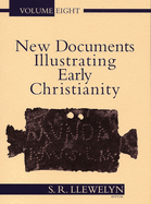 New Documents Illustrating Early Christianity: A Review of the Greek Inscriptions and Papyri Published 1984-85