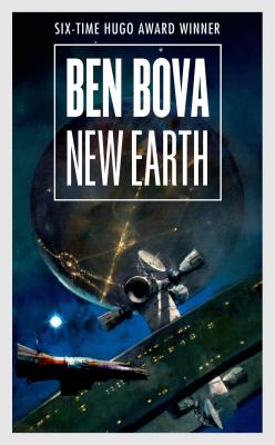 New Earth - Bova, Ben, Dr.