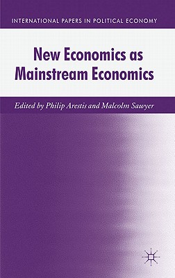 New Economics as Mainstream Economics - Arestis, P. (Editor), and Sawyer, Malcolm