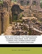 New Edition of the Babylonian Talmud, Original Text, Edited, Corrected, Formulated, and Translated into English, (XII) Section Jurisprudence (Damages); Volume IV