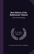 New Edition of the Babylonian Talmud: Tracts Yomah and Hagiga