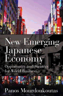 New Emerging Japanese Economy: Opportunity and Strategy for World Business