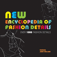 New Encyclopedia of Fashion Details: Over 1000 Fashion Details