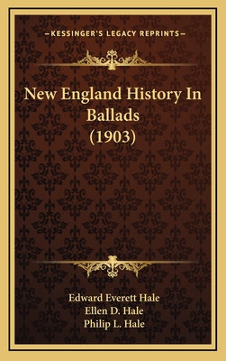 New England History in Ballads (1903) - Hale, Edward Everett, and Hale, Ellen D (Illustrator), and Hale, Philip L (Illustrator)