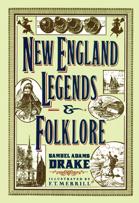 New England Legends and Folklore - Drake, Samuel Adams