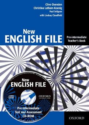 New English File: Pre-intermediate: Teacher's Book with Test and Assessment CD-ROM: Six-level general English course for adults - Oxenden, Clive, and Latham-Koenig, Christina, and Seligson, Paul