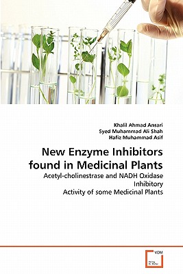 New Enzyme Inhibitors found in Medicinal Plants - Ahmad Ansari, Khalil, and Muhammad Ali Shah, Syed, and Muhammad Asif, Hafiz