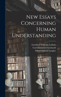 New Essays Concerning Human Understanding - Leibniz, Gottfried Wilhelm, and Gerhardt, Carl Immanuel, and Langley, Alfred Gideon