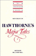 New Essays on Hawthorne's Major Tales - Bell, Millicent (Editor), and Elliott, Emory (General editor)