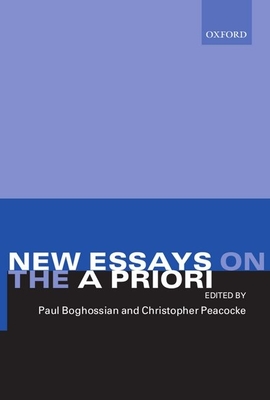 New Essays on the a Priori - Boghossian, Paul (Editor), and Peacocke, Christopher (Editor)